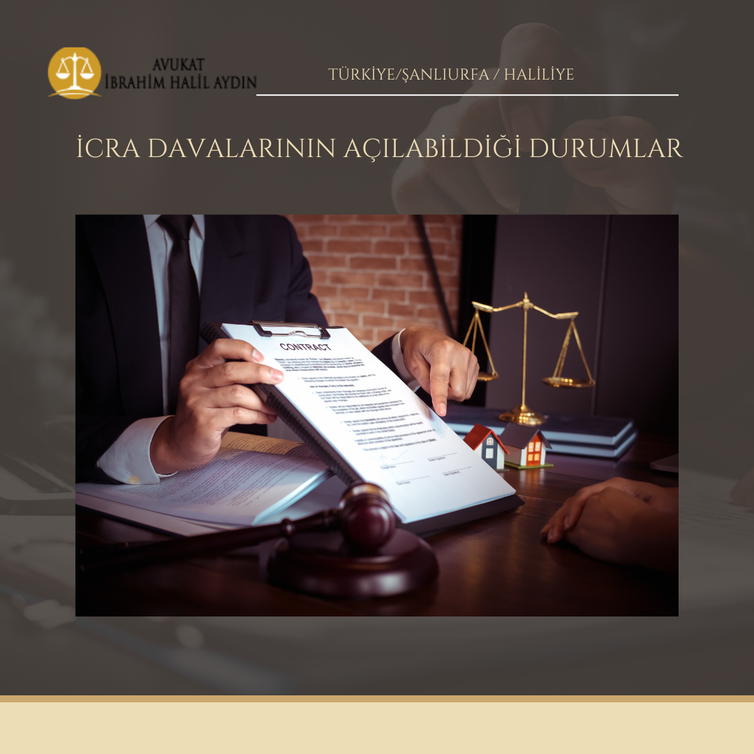 İcra Davalarının Açılabildiği Durumlar